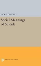 Jack D. Douglas Social Meanings of Suicide (G...