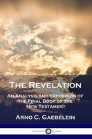 Arno C. Gaebelein | The Revelation | Taschenbuch | Englisch | Pantianos Classics