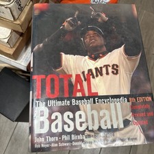 Total Baseball : The Ultimate Baseball Encyclopedia by Bill Deane, John Thorn...