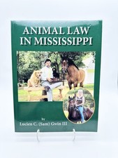 Animal Law In Mississippi by Lucien C Gwin (2...