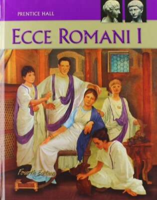 Ecce Romani, Vol. 1: A Latin Reading Program, 4th Edition