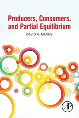 Producers, Consumers, and Partial Equilibrium by David Mandy