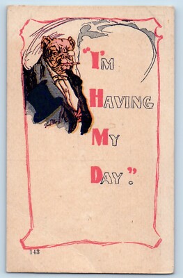Anthropomorphic Postcard Bulldog Smoking Cigarette I'm Having My Day c1910's