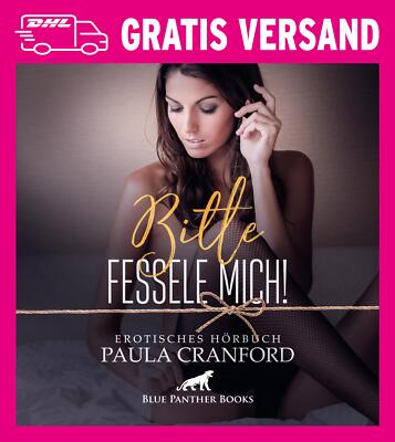 Bitte fessele mich! | Erotisches Hörbuch als CD von Paula Cranford