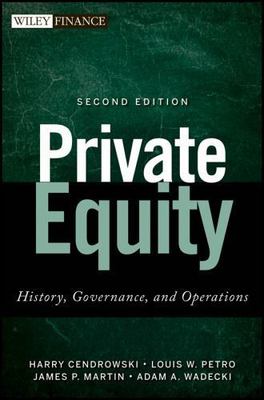 Private Equity: History, Governance, and Operations, Wadecki, Adam A.,Martin, Ja