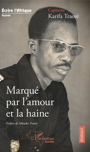 Marqué Par L'amour Et La Haine | Karifa Traoré | Taschenbuch | Harmattan GuinéE-image