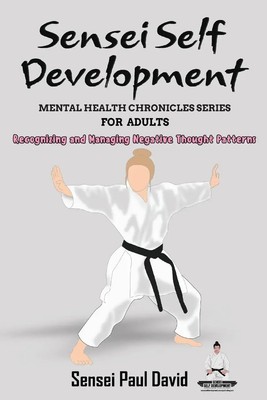 Sensei Self Development - Mental Health Chronicles Series - Recognizing and...