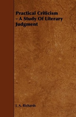 PRACTICAL CRITICISM - A STUDY OF LITERARY JUDGMENT By I. A. Richards *Excellent*