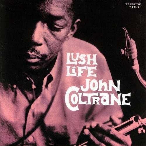 John Coltrane  - Lush Life - Vinile