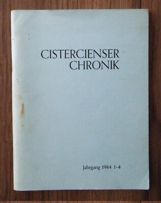 Cistercienser Chronik - Jahrgang 1984 / 1-4 - Citeaux - Kalamazoo - Kaisheim