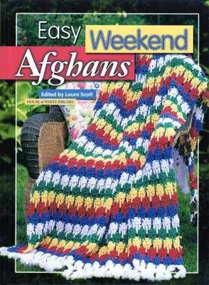 Easy Weekend Afghans - Hardcover, by Laura Scott - Very Good