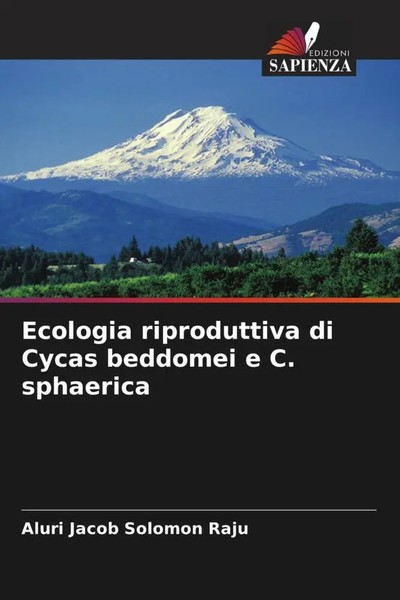Aluri Jacob Solomon Raju | Ecologia Riproduttiva Di Cycas Beddomei E C....-image