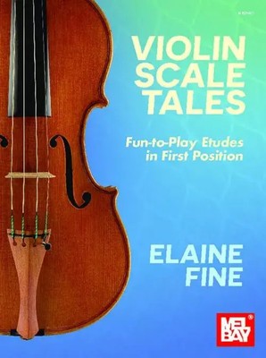 Elaine Fine | Violin Scale Tales Fun-To-Play Etudes in First Position | Buch