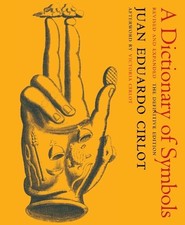 A Dictionary of Symbols: Dictionary of Symbols, A by Juan