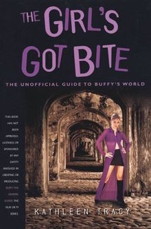 The Girls Got Bite: The Unofficial Guide to Buffys... | Buch | Zustand wie neu