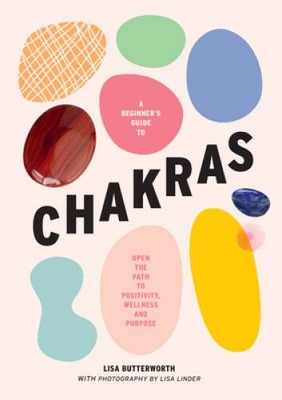 A Beginners Guide to Chakras: Open the path to positivity, wellness - VERY GOOD