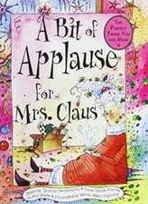 A Bit of Applause for Mrs. Claus - Hardcover - GOOD