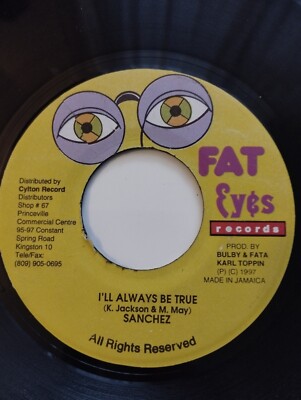 Sanchez - I'll Always Be True -7'' Vinyl Fat Eyes