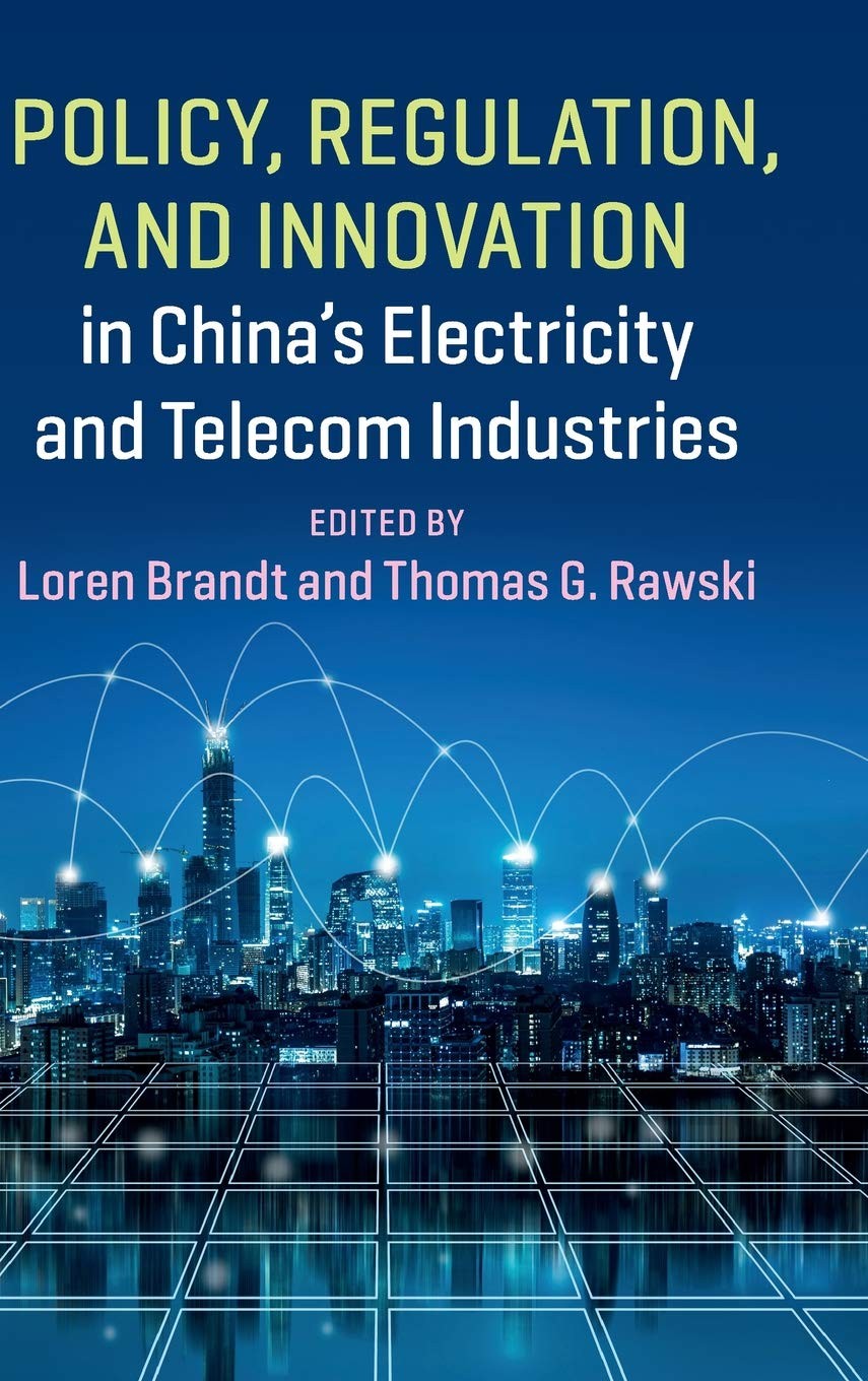 Policy, Regulation and Innovation in China's Electricity and Tel
