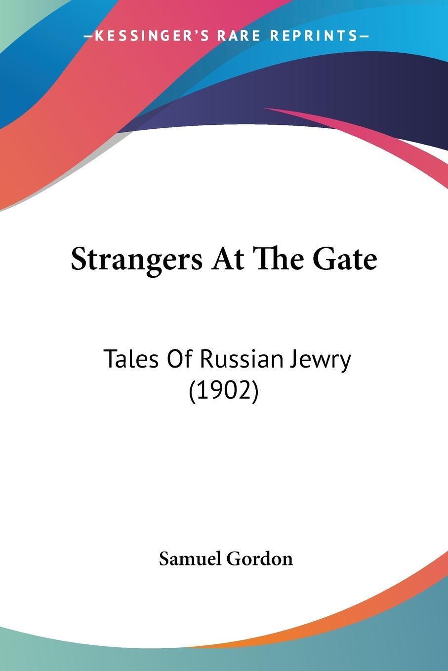 Thumbnail - Strangers At The Gate | Samuel Gordon | Tales Of Russian Jewry (1902)