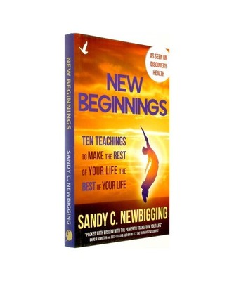 New Beginnings: Ten Teachings to Make the Rest of Your Life the Best of Your Lif