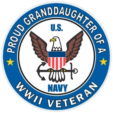 Proud Granddaughter of a U.S. Navy World War II Veteran Bumper Sticker Decal 5"