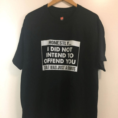 Offending You Was a Bonus T-shirt size Medium