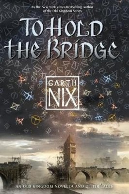 Garth Nix To Hold the Bridge (Taschenbuch) (US IMPORT)