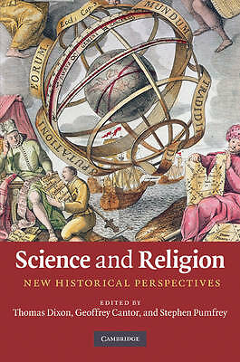 Science and Religion New Historical Perspectives Dixon Cantor Pumfrey Hardback