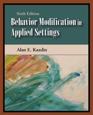 Behavior Modification in Applied Settings - Paperback, by Alan E. Kazdin - Good