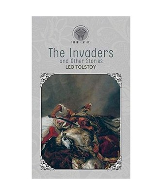 The Invaders, and Other Stories, Leo Tolstoy