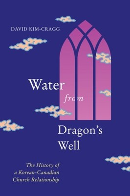 Water from Dragons Well  The History of a by David Kim cragg PAPERBACK
