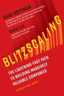 Blitzscaling: The Lightning-Fast Path to Creating Massively Valuable Bus - GOOD