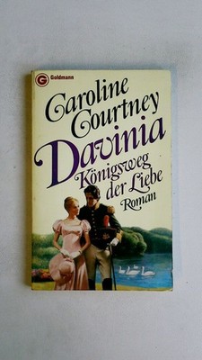 81849 Caroline Courtney DAVINIA Königsweg d. Liebe ; Roman
