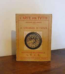 G Ballardini Le Ceramiche Di Faenza Istituto Naz Luce 1933 L Arte X Tutti Ebay