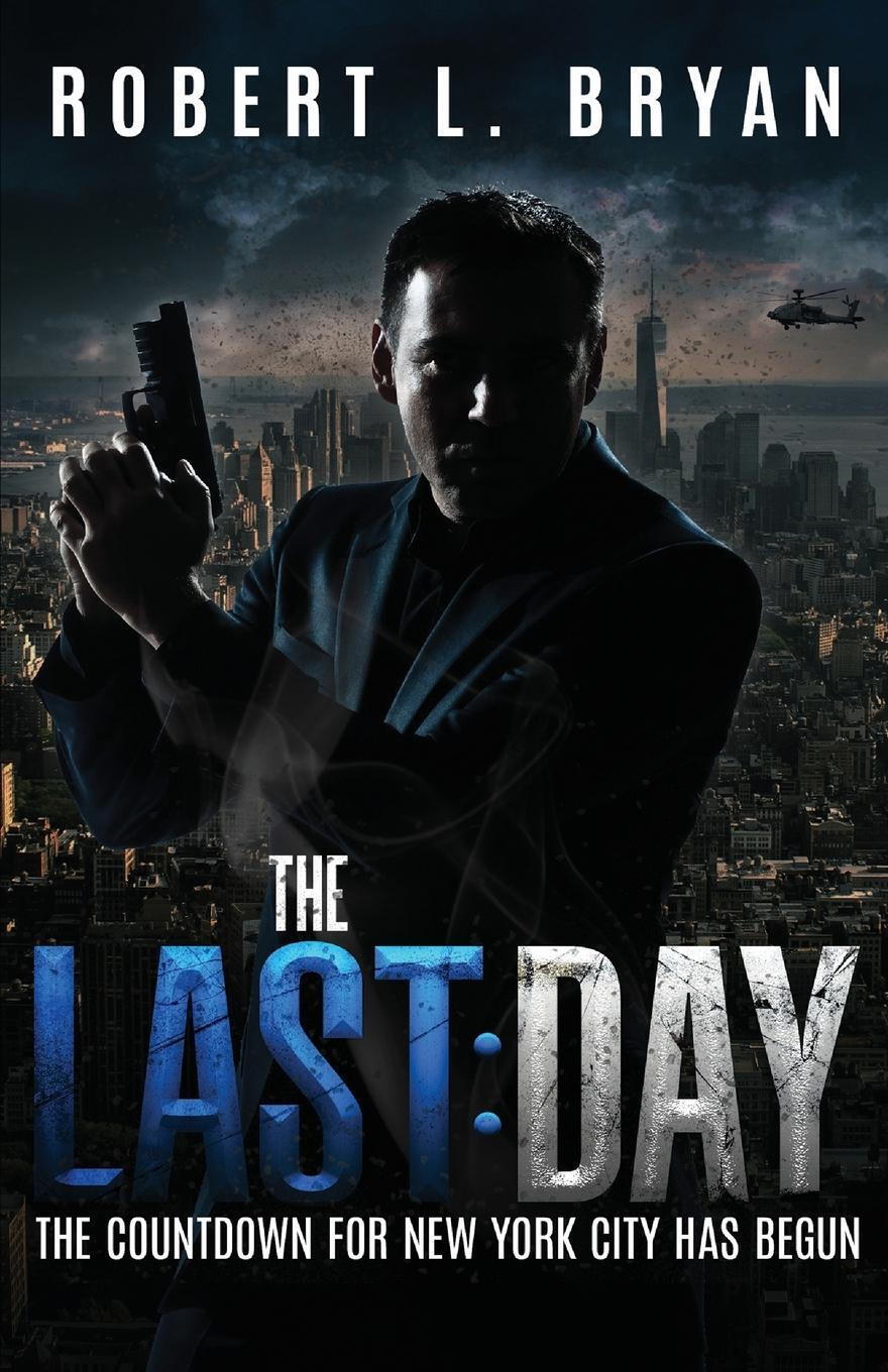 Thumbnail - Robert L. Bryan | The Last Day | Taschenbuch | Englisch (2021) |