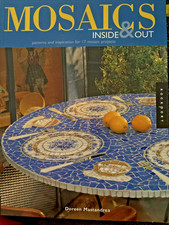 Mosaics Inside and Out : Patterns and Inspirations for 17 Mosaic