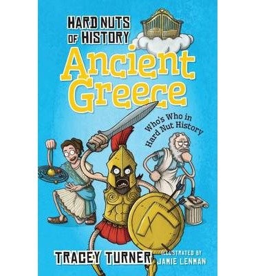 [(Hard Nuts of History: Ancient Greece)] [ By (author) Tracey Turner ] [March, 2