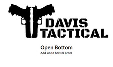 Open Bottom For Davis Tactical Holster