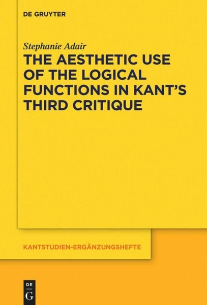 The Aesthetic Use Of The Logical Functions In Kant's Third Critique Stephanie Ad-image