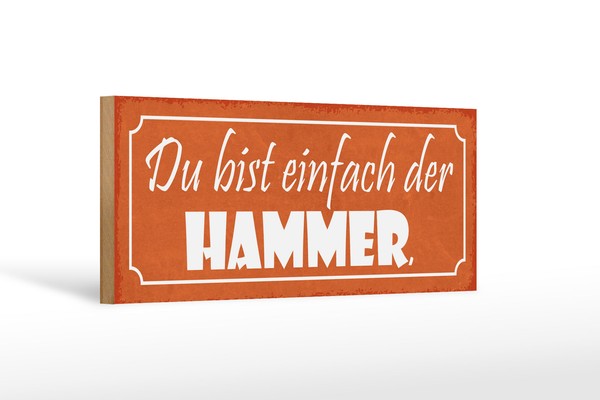 Holzschild Spruch 27X10 Cm Du Bist Einfach Der Hammer Deko Schild Wooden Sign-image