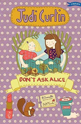 Don't Ask Alice: 3 (Alice and Megan) by Curtin, Judi 1847176720 FREE Shipping