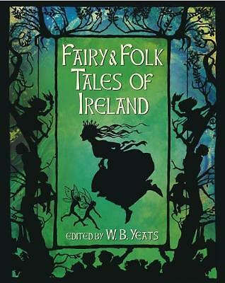 Fairy & Folk Tales of Ireland by W. B. Yeats (Hardcover, 2017)