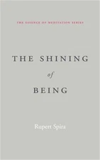 The Shining of Being (The Essence of Meditation Series) (Paperback or Softback)