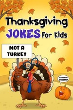 Thanksgiving Jokes For Kids: A Silly Thanksgiving Joke Book Filled with Funny Ri