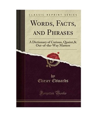 Words, Facts, and Phrases: A Dictionary of Curious, Quaint,& Out-of-the-Way Matt