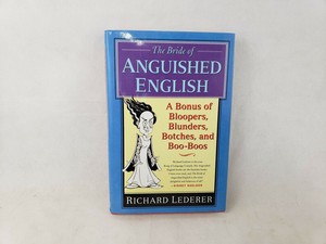 The Bride Of Anguished English A Bonanza Of Bloopers Blunders Botches Boo Boos Ebay