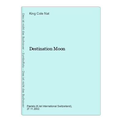 Destination Moon Nat, King Cole: