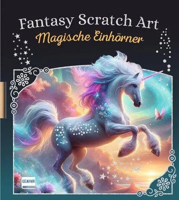 Fantasy Scratch Art - Magische Einhörner | Ullmann Medien Verlag | Deutsch