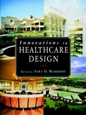 Innovations In Healthcare Design: Selected Pres, Marberry+=